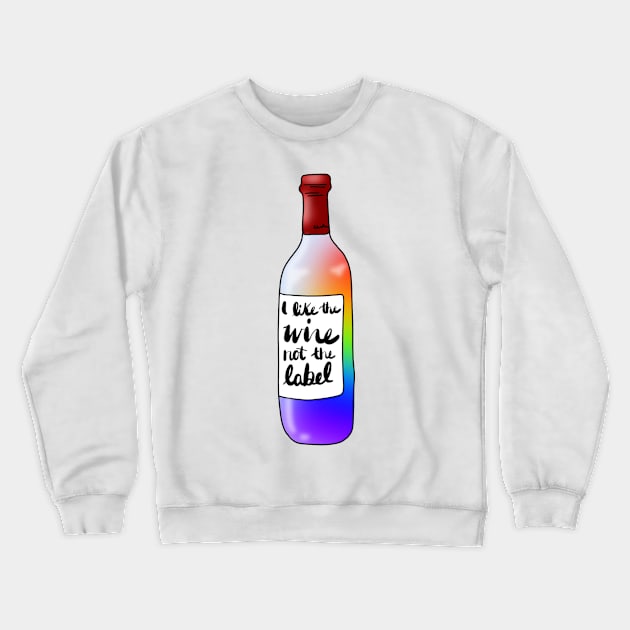 I like the wine, not the label Crewneck Sweatshirt by simonescha